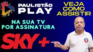 Paulistão Play  Como Assistir no SKY [upl. by Nylhtiak381]