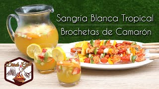 Sangría Blanca Tropical  Brochetas de Camarones [upl. by Nahn]