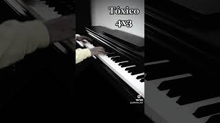 Tóxico  4x3  Piano Cover [upl. by Irej188]