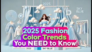 2025 Fashion Color Trends You NEED to Know [upl. by Valdes]