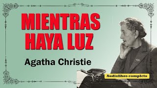 MIENTRAS HAYA LUZ  AGATHA CHRISTIE [upl. by Lucien]