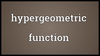 Hypergeometric function Meaning [upl. by Avika]