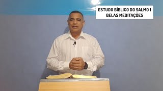 ESTUDO BÍBLICO DO SALMO 1  BELAS MEDITAÇÕES [upl. by Nissie411]