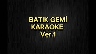 Batık gemi  Karaoke Fa [upl. by Ahsitra]