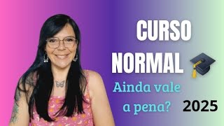 CURSO NORMAL MAGISTÉRIO AINDA VALE A PENA 2025 [upl. by Viridi996]