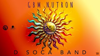 Gbmnutron  D Soca Band SOL Riddim  Official Audio [upl. by Haorbed]