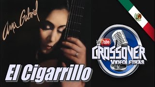 El Cigarrillo Ana Gabriel Letra [upl. by Nahshunn]