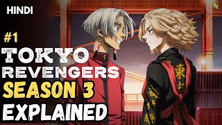 Tokyo Revengers Season 3 Part 1 EXPLAINED [upl. by Ytoc363]