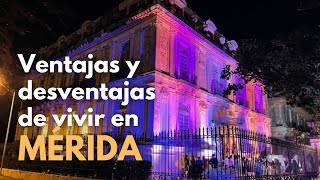 Ventajas y desventajas de VIVIR EN MERIDA [upl. by Anilec]