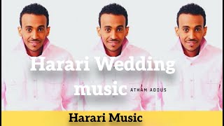 Harari Best Harari Wedding Music New Atham Addus  ethiopian harari Wedding music nonstop [upl. by Mahla252]