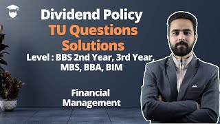 Dividend Policy TU Questions Solutions  BBS 2nd Year New  BBS 3rd Year  MBS  BBA  BBM [upl. by Liliane]