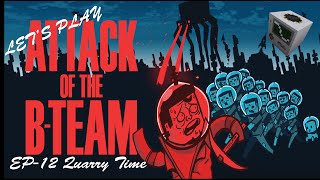 Lets Play Attack of The B Team EP12 Quarry Time [upl. by Ociral]