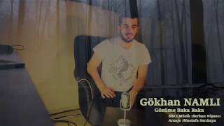 Gökhan NAMLI I Gözüme Baka Baka officialvideo [upl. by Carder212]