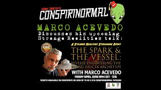 Conspirinormal 405 Marco Acevedo ReverseEngineering the Flying Saucer Archetype [upl. by Goerke]