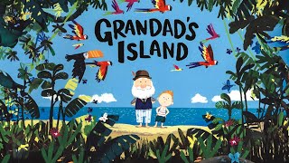 Grandads Island  Childrens Story Read Aloud [upl. by Neerom]