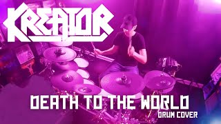 Kreator  Death to the World  Drum Cover [upl. by Kinney651]