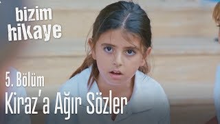 Kiraza ağır sözler  Bizim Hikaye 5 Bölüm [upl. by Pyszka]