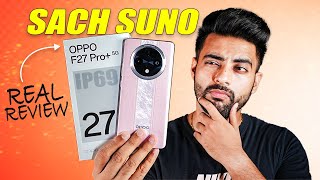 OPPO F27 Pro Real Review Indias First Phone with IP69 Rating [upl. by Marinelli]