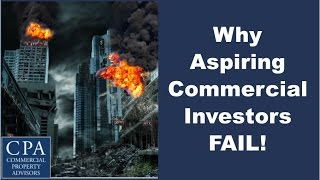 Why Aspiring Commercial Investors Fail [upl. by Anitsej]