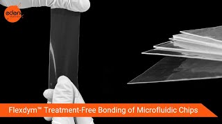 Flexdym™ Treatmentfree Bonding of Microfluidic Chips [upl. by Henig164]