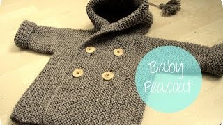 KNITTING TUTORIAL  BABY PEACOAT [upl. by Namron]