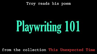 Troy Reads His Poem quotPlaywriting 101quot [upl. by Atig]