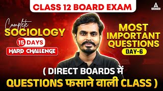 Class 12 Board Exam Preparation  Sociology Most Important Questions  Day 6 By Parikshit Sir [upl. by Akaya]