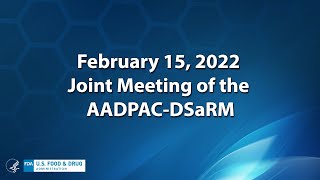 February 15 2022 Joint Meeting of the AADPACDSaRM [upl. by Ayekel614]