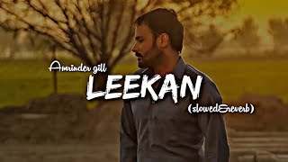 AMRINDER GILL LEEKAN SONG  Subscribe to listen more lofi musicc [upl. by Chrisoula931]