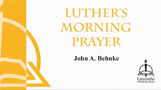 Luthers Morning Prayer Choral [upl. by Atika670]