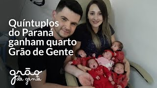 QUÍNTUPLOS DO PARANÁ GANHAM QUARTO DE BEBÊ DA GRÃO DE GENTE [upl. by Tabbi]