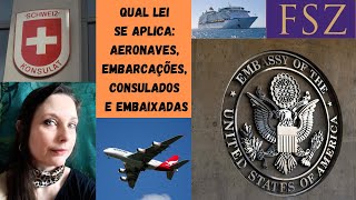 Qual lei se aplica Aeronaves Embarcações Consulados e Embaixadas [upl. by Niwrad148]