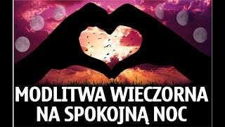 Wieczorna modlitwa na spokojną noc [upl. by Etteraj]