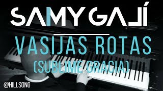 Samy Galí  Vasijas Rotas Sublime Gracia  Solo Piano Cover  Hillsong [upl. by Wall277]