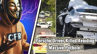 Porsche Driver Killed Avoiding Massive Pothole [upl. by Lisette]