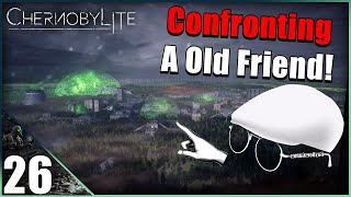 Confronting A Old Friend  Chernobylite Lets Play 26 [upl. by Fortna862]