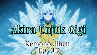 Akira Unjuk Gigi   Kemono Jihen Ep 04 [upl. by Baniez]