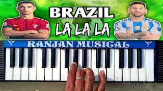 How To Piay  BRAZIL LA LA LA SONG ON PIANO COVER MUSIC ranjanmusicalpiano [upl. by Aicnelev124]