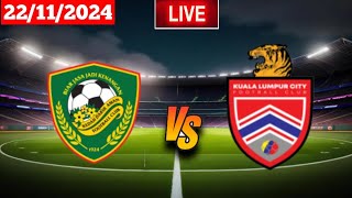 Kedah vs Kuala Lumpur City  Malaysia Cup  Live Score Match Today 🛑 [upl. by Hung]