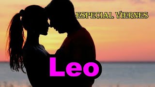 ❤️LEO ❤️ESPECIAL VIERNES NECESITAS ESCUCHAR ESTO PORQUE LO QUE TE VA A SUCEDER ES MUY GRANDE [upl. by Anauqat]