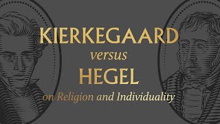 Kierkegaard vs Hegel on Religion and Individuality [upl. by Terrijo]