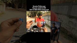 Scooty Police par Sourav Joshi ki 90 lakh ki Ball deke Bhag Gya shorts trending shortvideo [upl. by Lleuqar]