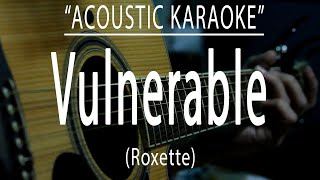 Vulnerable  Roxette Acoustic karaoke [upl. by Hnad]