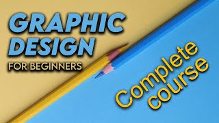 Graphic Design Tutorial For Beginners  Graphic Design Full Course [upl. by Ecirtahs]