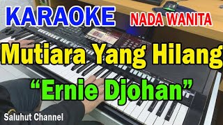 MUTIARA YANG HILANG ll KARAOKE NOSTALGIA ll VERSI ROCK ll ERNIE DJOHAN ll NADA WANITA ESDO [upl. by Sayres]