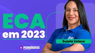 O que mudou na ECA em 2023  com Suzele Veloso [upl. by Ennaecarg]