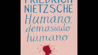 Humano Demasiado Humano Nietzsche 12  Audiolivro de Filosofia e Auto Ajuda [upl. by Tiertza]