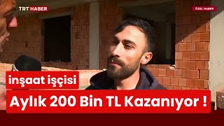 Aylık 200 bin TL kazanan inşaat işçisi [upl. by Doownyl]