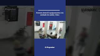 Homem destrói equipamentos em unidade de saúde vídeo opopular [upl. by Konstanze]