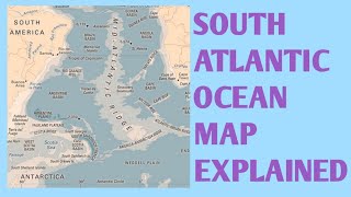 SOUTH ATLANTIC OCEAN Map explained arhn global [upl. by Myriam334]